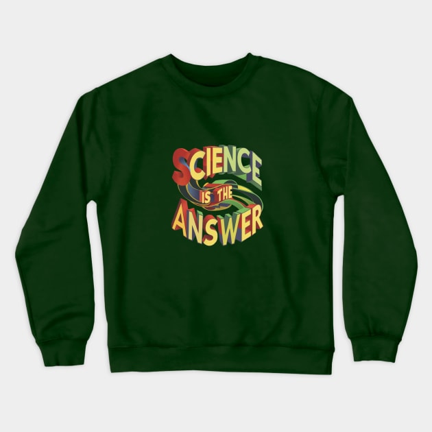 Science is the Answer, Celebrate the Beauty of Science, Science + Style = Perfect Combination Crewneck Sweatshirt by Medkas 